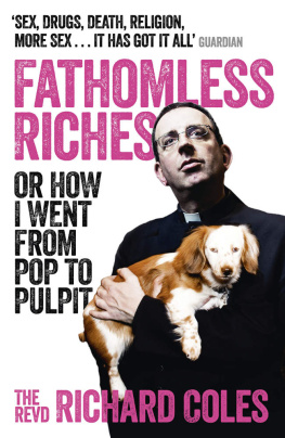 Coles - Fathomless Riches: Or How I Went From Pop to Pulpit