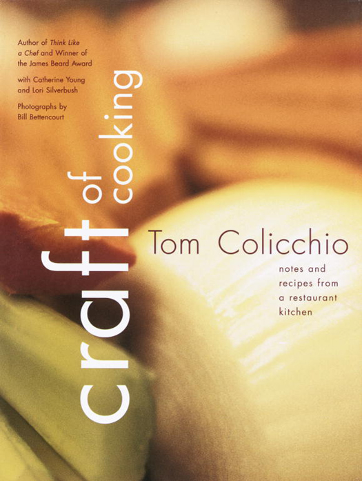 Text copyright 2003 by Tom Colicchio Photographs copyright 2003 by Bill - photo 1