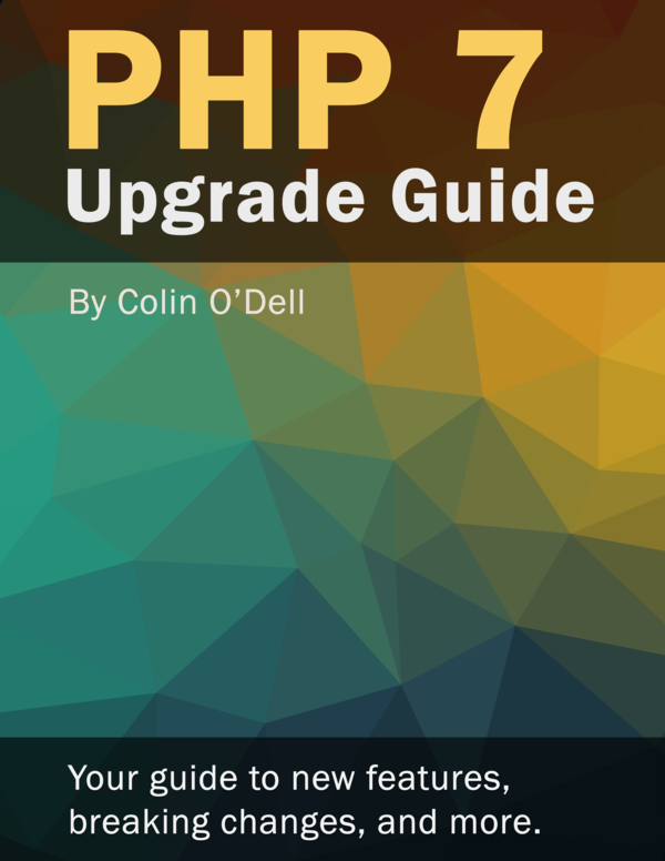 PHP 7 Upgrade Guide Your guide to new features breaking changes and more - photo 1