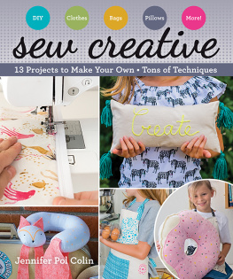 Colin - Sew creative: 13 projects to make your own - tons of techniques