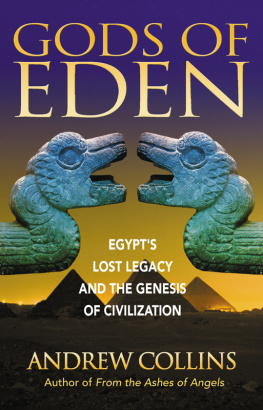 Collins - Gods of Eden: Egypts lost legacy and the Genesis of civilization