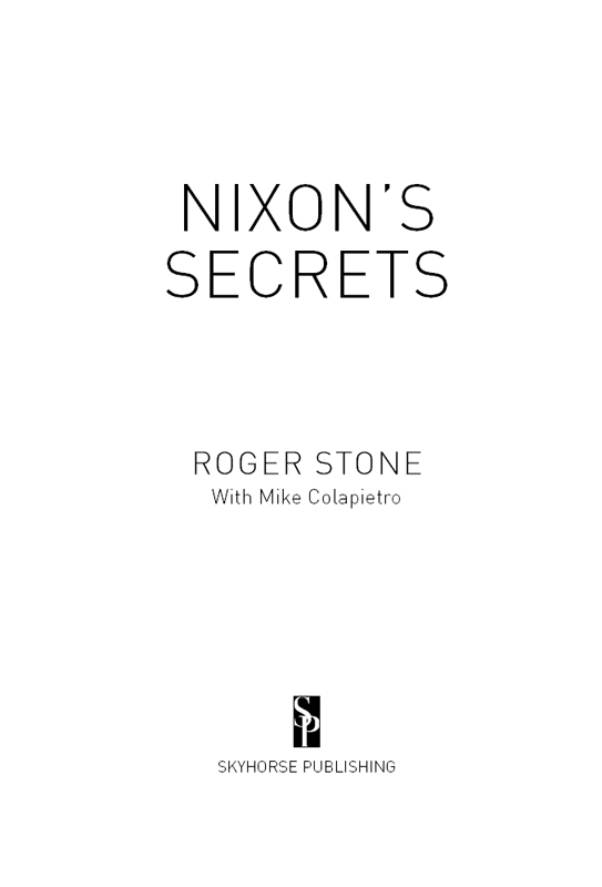 Copyright 2014 by Roger Stone with Mike Colapietro All rights reserved No part - photo 2