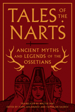 Colarusso John Tales of the Narts: ancient myths and legends of the Ossetians