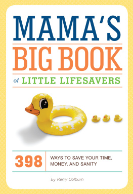 Colburn - Mamas big book of little lifesavers: 398 ways to save your time, money, and sanity