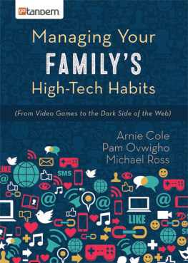 Cole Arnie - Managing your familys high-tech habits: (from video games to the dark side of the web)