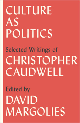 Caudwell Christopher - Culture as Politics: Selected Writings of Christopher Caudwell