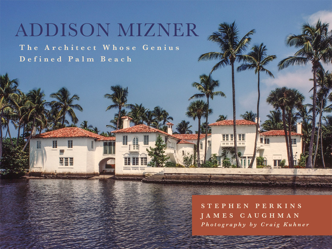 ADDISON MIZNER An imprint of Globe Pequot Distributed by NATIONAL BOOK - photo 1