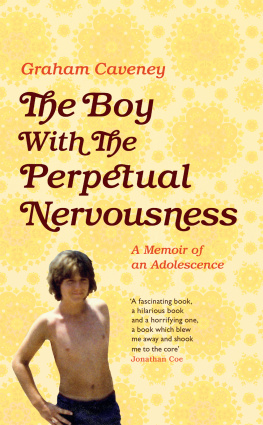 Caveney - The boy with the perpetual nervousness: a memoir of an adolescence