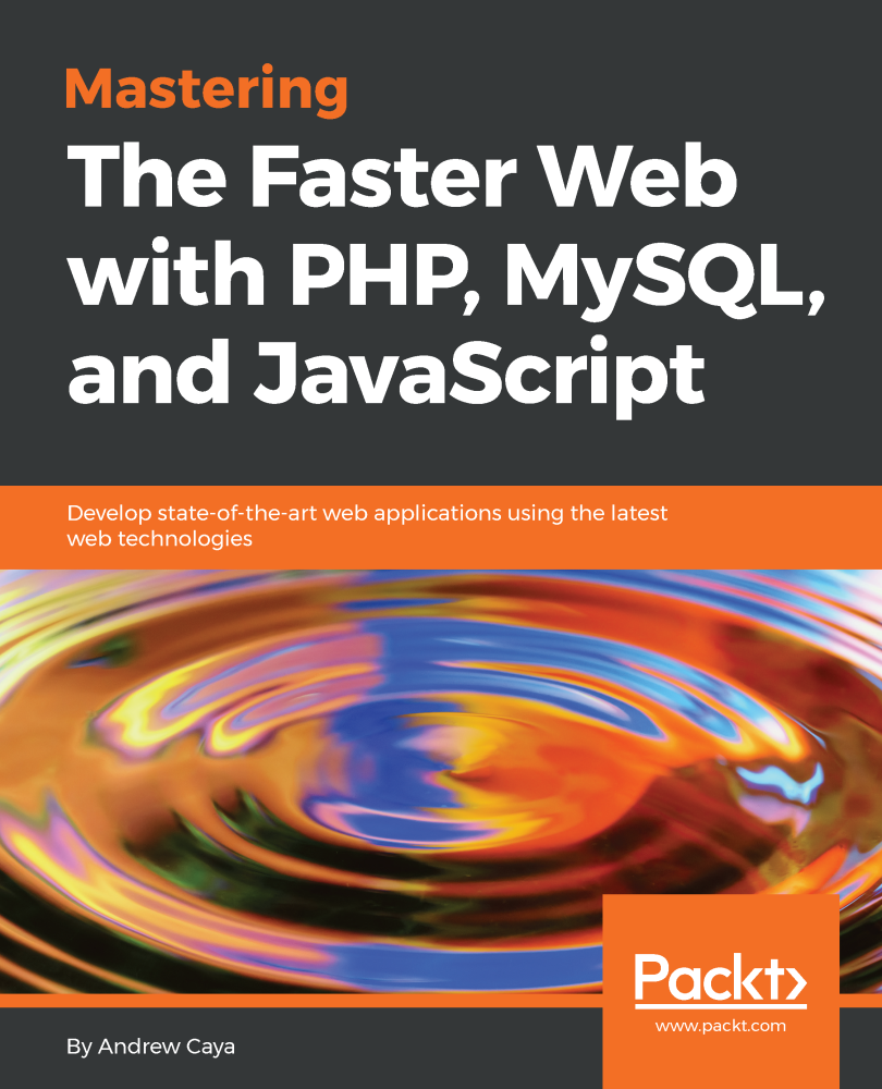 Mastering The Faster Web with PHP MySQL and JavaScript Develop - photo 1