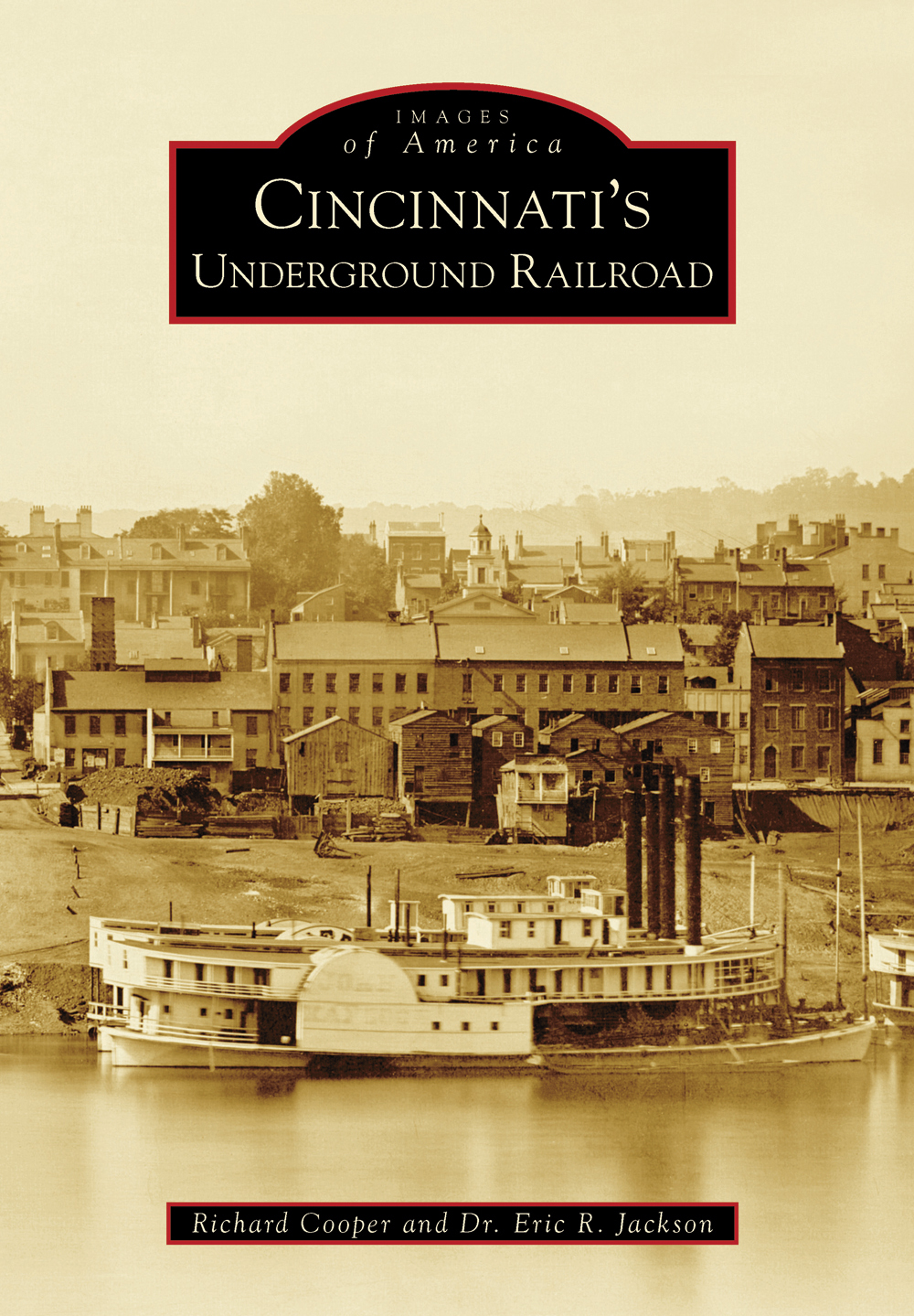 IMAGES of America CINCINNATIS UNDERGROUND RAILROAD ON THE COVER This 1848 - photo 1