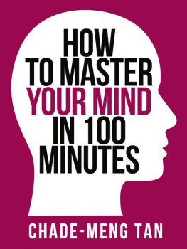 Chade-Meng Tan - How to Master Your Mind in 100 Minutes