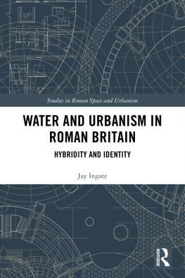 Ingate Jay - Water and Urbanism in Roman Britain