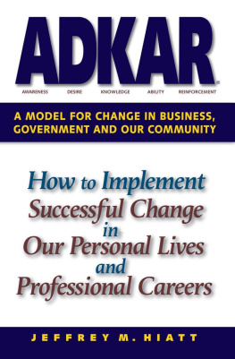 Jeff Hiatt - ADKAR: A Model for Change in Business, Government and Our Community