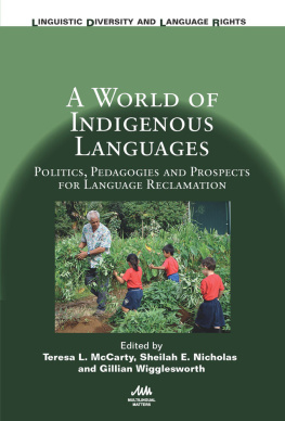 Teresa L. McCarty - A World of Indigenous Languages: Politics, Pedagogies and Prospects for Language Reclamation