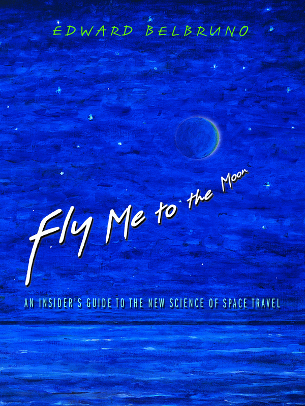 Fly Me to the Moon Fly Me to the Moon AN INSIDERS GUIDE TO THE NEW SCIENCE - photo 1