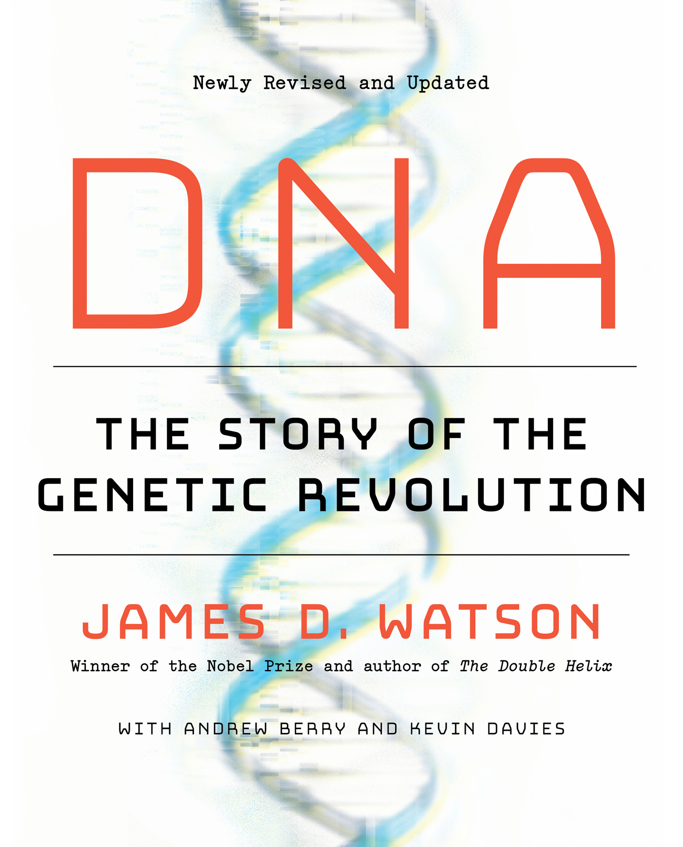 ALSO BY JAMES D WATSON Molecular Biology of the Gene 1965 1970 1976 - photo 1