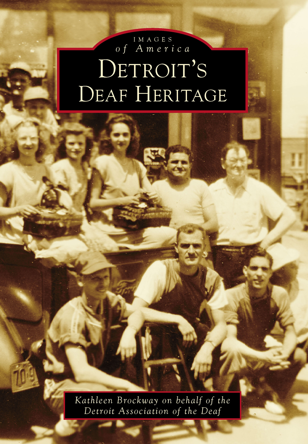 IMAGES of America DETROITS DEAF HERITAGE ON THE COVER A group of Detroit - photo 1