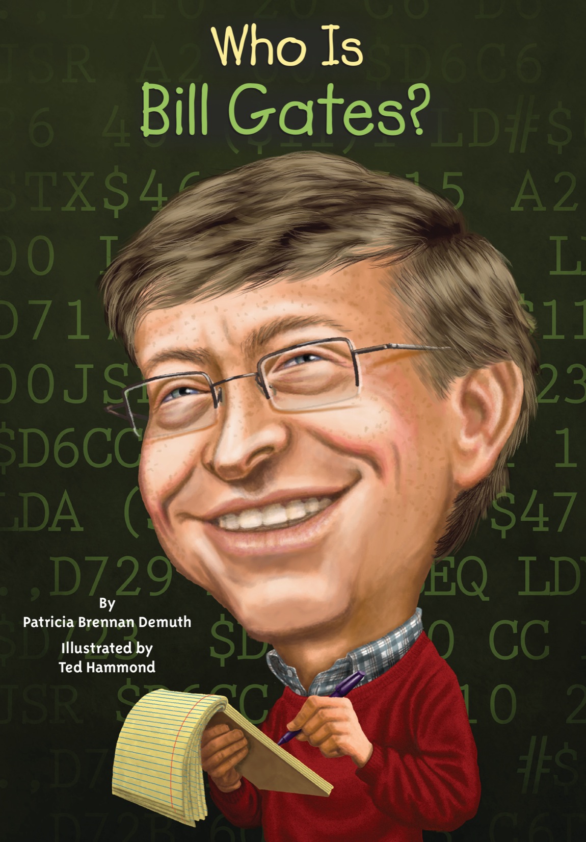 Who Is Bill Gates By Patricia Brennan Demuth Illustrated by Ted Hammond - photo 1