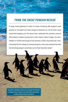 DeNapoli The great penguin rescue: 40,000 penguins, a devastating oil spill, and the inspiring story of the worlds largest animal rescue