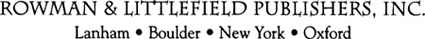 ROWMAN LITTLEFIELD PUBLISHERS INC Published in the United States of America - photo 1