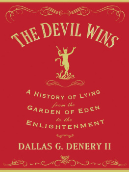 Denery - Devil wins - a history of lying from the garden of eden to the enlightenmen