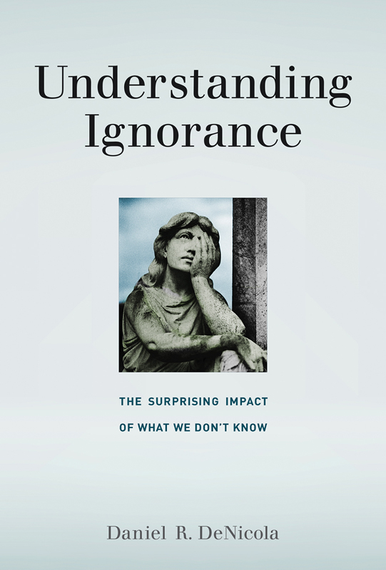 Understanding Ignorance The Surprising Impact of What We Dont Know Daniel R - photo 1