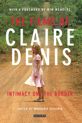 Denis Claire The films of Claire Denis: intimacy on the border