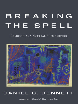 Dennett - Breaking the spell: religion as a natural phenomenon