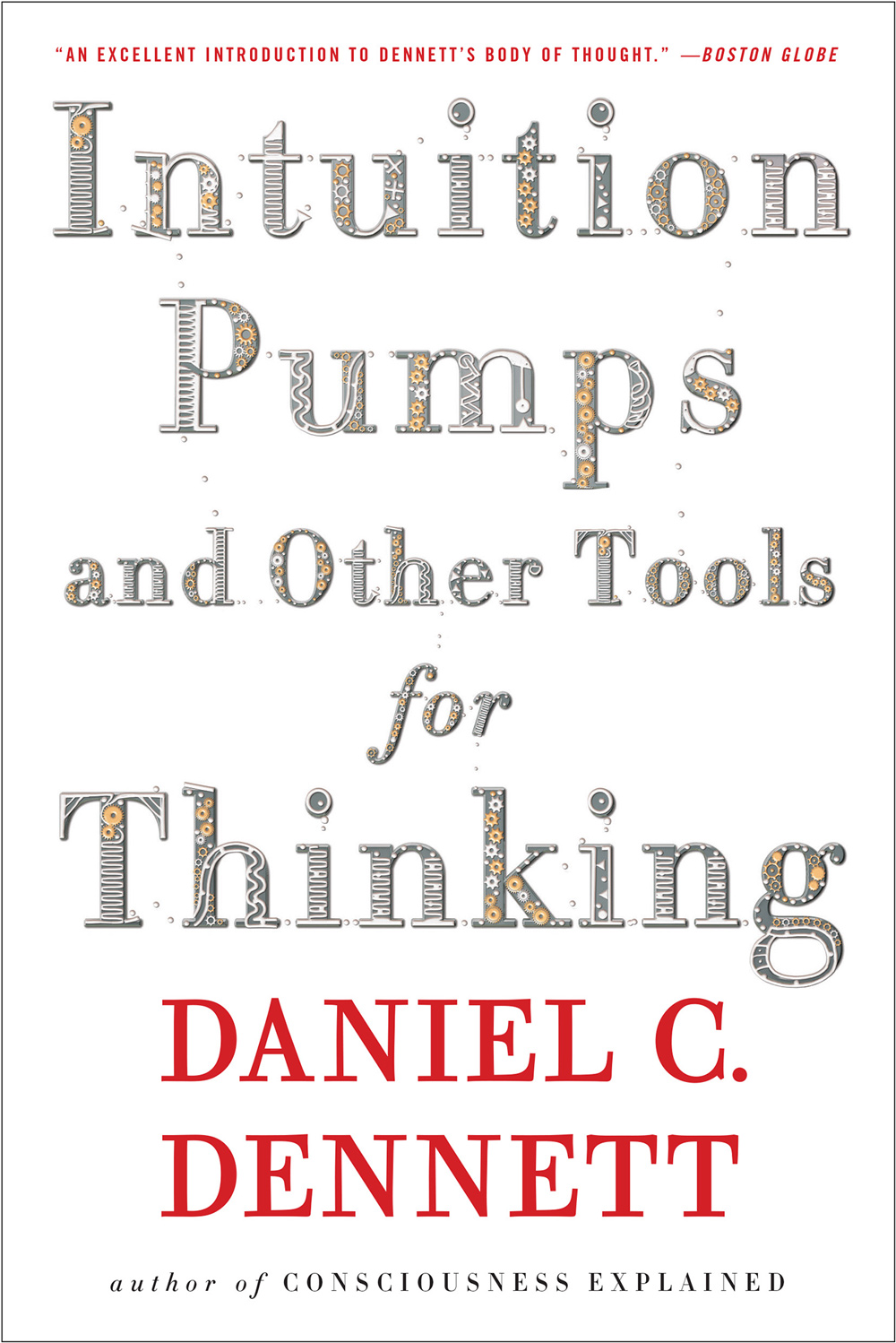 I NTUITION P UMPS AND OTHER TOOLS FOR THINKING D ANIEL C D ENNETT F OR - photo 1