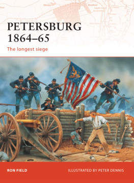 Dennis Peter - Petersburg 1864-65: the Longest Siege