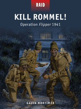 Dennis Peter Kill Rommel!: Operation Flipper 1941