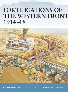 Dennis Peter - Fortifications of the Western Front 1914-18