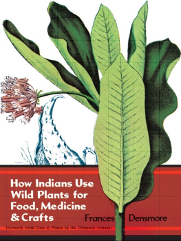 Densmore - How Indians Use Wild Plants for Food, Medicine & Crafts
