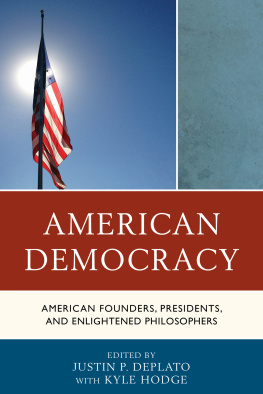 DePlato Justin P. American democracy: American founders, presidents, and enlightened philosophers