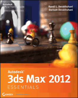 Derakhshani Dariush Autodesk® 3ds Max® 2012 Essentials: AUTODESK OFFICIAL TRAINING GUIDE