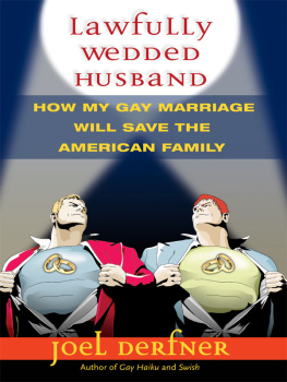 Derfner - Lawfully wedded husband: how my gay marriage will save the American family