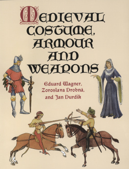 Eduard Wagner - Medieval Costume, Armour and Weapons