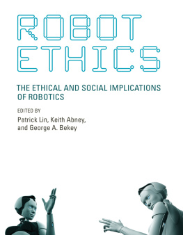 Abney Keith Robot ethics: the ethical and social implications of robotics