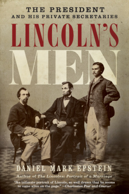 Abraham Lincoln - Lincolns men: the president and his private secretaries