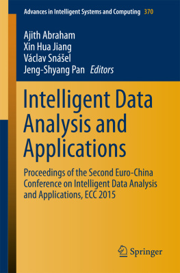 Abraham Ajith Intelligent Data Analysis and Applications Proceedings of the Second Euro-China Conference on Intelligent Data Analysis and Applications, ECC 2015