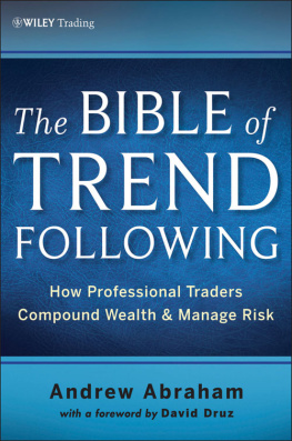 Abraham The trend following bible: how professional traders compound wealth and manage risk