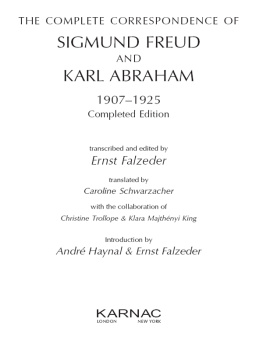 Abraham Karl - The complete correspondence of Sigmund Freud and Karl Abraham: 1907-1925: completed ed