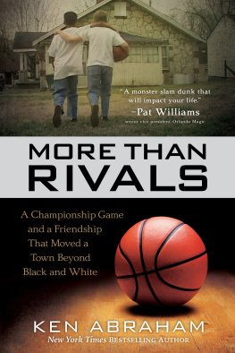 Abraham Ken - More than rivals: a championship game and a friendship that moved a town beyond black and white