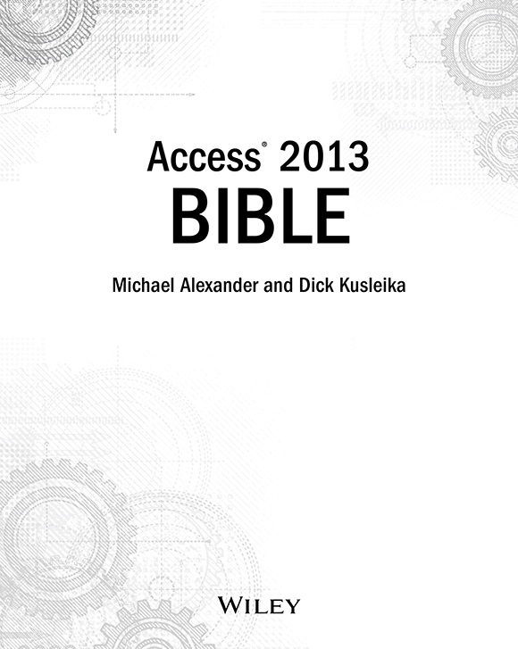 Access 2013 Bible Published byJohn Wiley Sons Inc 10475 Crosspoint - photo 2