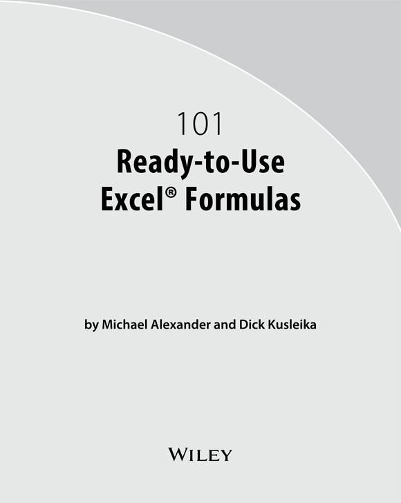 101 Ready-to-Use Excel Formulas Published by John Wiley Sons Inc 111 - photo 1