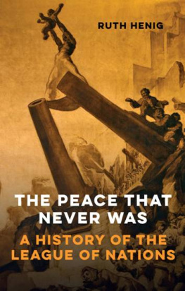 Ruth Henig The Peace That Never Was: A History of the League of Nations