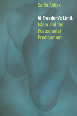 Abbas - At Freedoms Limit: Islam and the Postcolonial Predicament