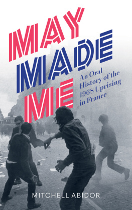 Abidor - May made me: an oral history of the 1968 uprising in France