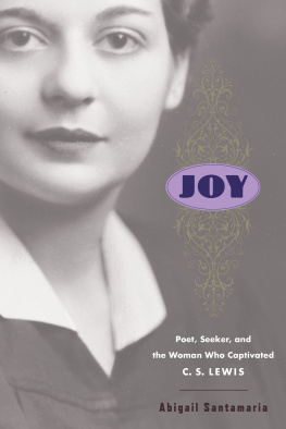 Abigail Santamaria Joy : poet, seeker, and the woman who captivated C. S. Lewis