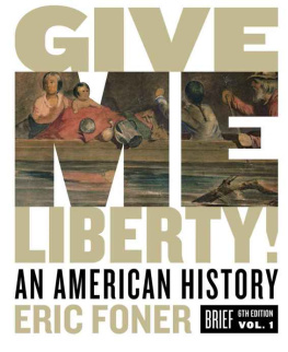 Eric Foner - Give Me Liberty!: An American History